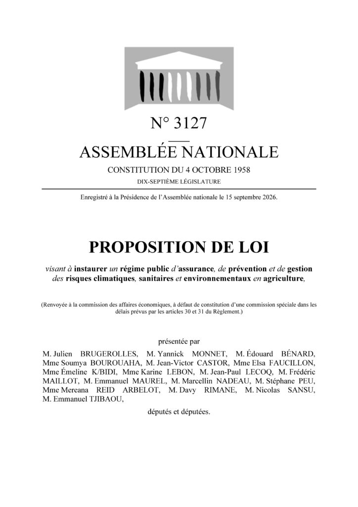 Proposition de loi visant à instaurer un régime public d’assurance, de prévention et de gestion des risques climatiques, sanitaires et environnementaux en agriculture, n° 3127, déposée le mardi 15 septembre 2026.
